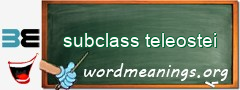 WordMeaning blackboard for subclass teleostei